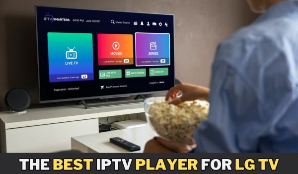 12 Best IPTV Apps for Samsung & LG Smart TVs